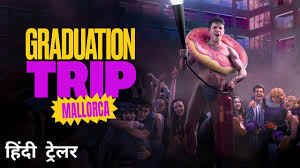 Graduation Trip Mallorca (2025) Hindi Dubbed Movie